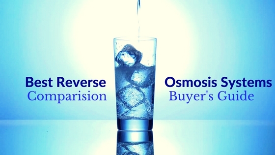 Best Reverse Osmosis System 2017 Best Reverse Osmosis System 2017