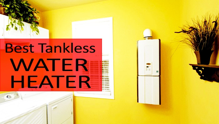 Best Tankless Water Heater 2017 Reviews and Buyers guide