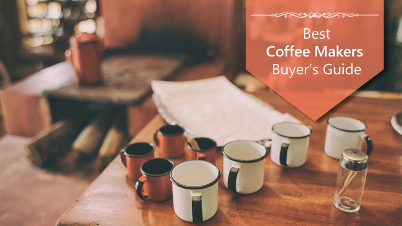 Best Coffee Makers Buyer's Guide