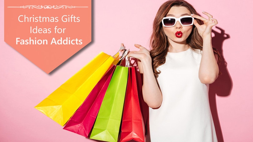 Christmas Gifts Ideas For Fashion Addicts