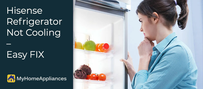 Hisense Refrigerator Not Cooling